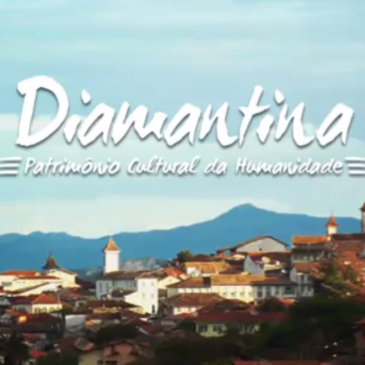 A bela Diamantina, Patrimônio Cultural da Humanidade!